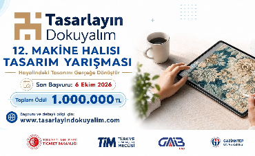 12. Makine Halısı Tasarım Yarışması Başvuruları Başladı