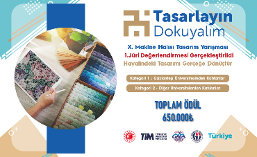 X. MAKİNE HALISI TASARIM YARIŞMASI 1. JÜRİ DEĞERLEME SONUCU